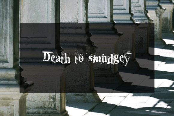 Death to Smudgey: The Display Font That Breaks the Mold
