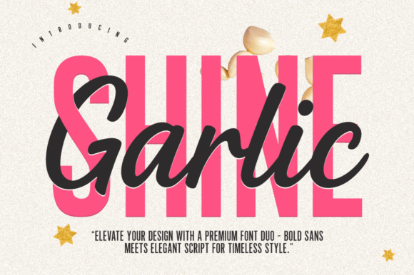 Garlic Shine: The Font Duo That Balances Boldness and Grace